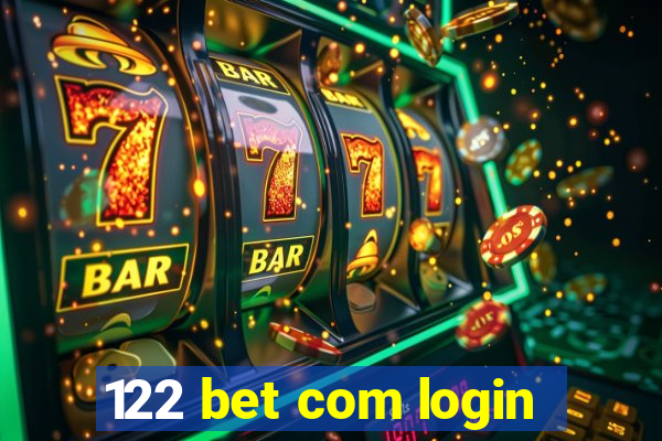 122 bet com login